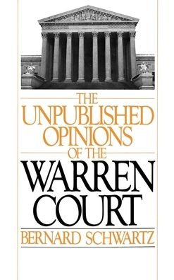 The Unpublished Opinions of the Warren C - Bernard Schwartz - Books - Oxford University Press Inc - 9780195035636 - November 28, 1985