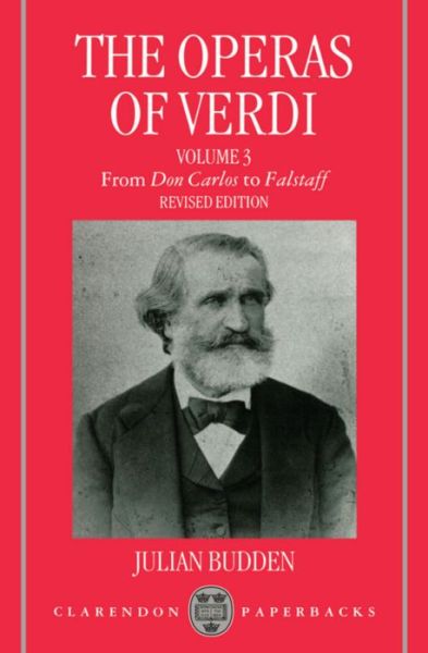 Cover for The late JulianJ. Budden · The Operas of Verdi: Volume 3: From Don Carlos to Falstaff - Clarendon Paperbacks (Paperback Book) [Revised edition] (1992)