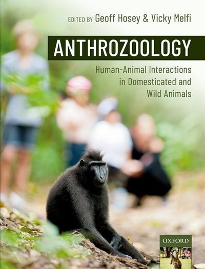 Geoff Hosey · Anthrozoology: Human-Animal Interactions in Domesticated and Wild Animals (Paperback Book) (2019)