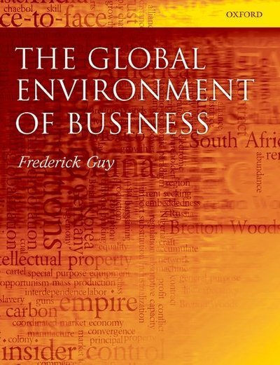 Cover for Guy, Frederick (Department of Management, Birkbeck College, University of London) · The Global Environment of Business (Pocketbok) (2009)