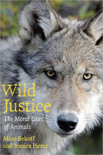 Cover for Marc Bekoff · Wild Justice: The Moral Lives of Animals (Taschenbuch) (2010)