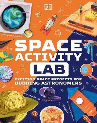 Cover for Dk · Space Activity Lab: Exciting Space Projects for Budding Astronomers - DK Activity Lab (Gebundenes Buch) (2023)