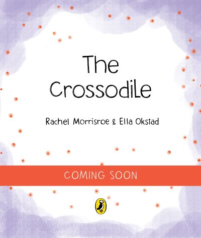 Cover for Rachel Morrisroe · The Crossodile (Paperback Book) (2024)