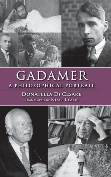 Gadamer: A Philosophical Portrait - Studies in Continental Thought - Donatella Di Cesare - Books - Indiana University Press - 9780253007636 - February 20, 2013