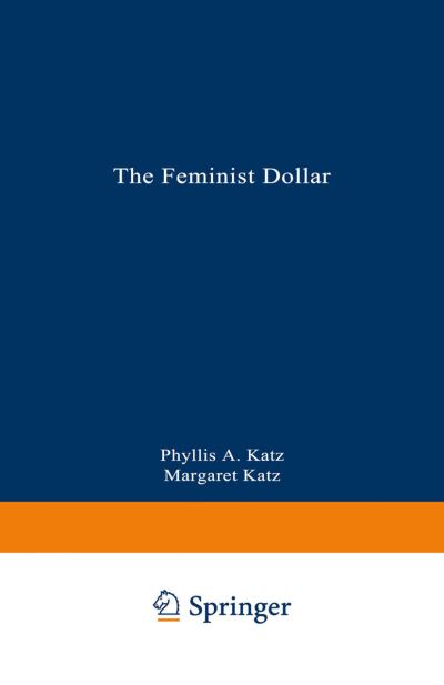 Cover for Phyllis A. Katz · The Feminist Dollar: The Wise Woman’s Buying Guide (Paperback Book) [1997 edition] (1997)
