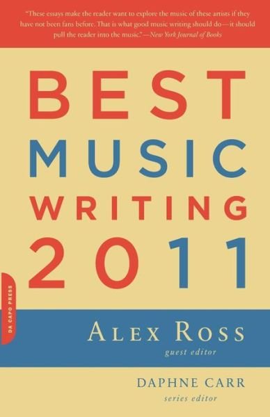 Best Music Writing 2011 - Alex Ross - Bøker - Hachette Books - 9780306819636 - 29. november 2011