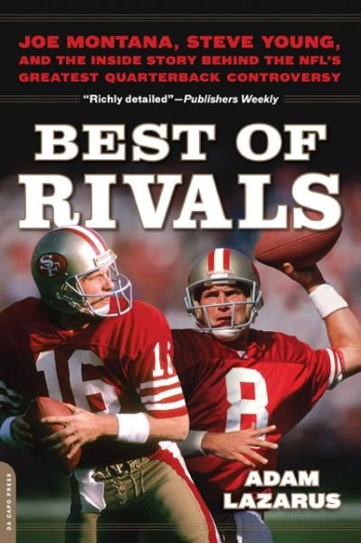 Cover for Adam Lazarus · Best of Rivals: Joe Montana, Steve Young, and the Inside Story Behind the Nfl's Greatest Quarterback Controversy (Paperback Book) [First Trade Paper edition] (2013)