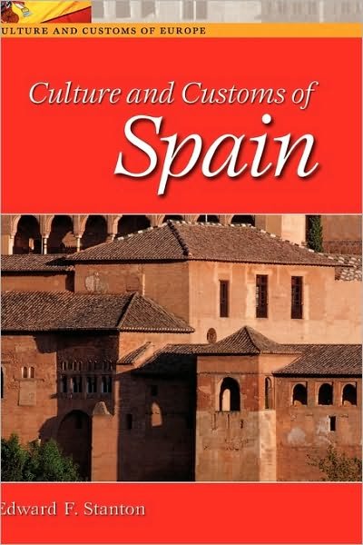 Cover for Edward F. Stanton · Culture and Customs of Spain - Cultures and Customs of the World (Gebundenes Buch) (2002)