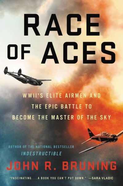 Cover for John R Bruning · Race of Aces: WWII's Elite Airmen and the Epic Battle to Become the Masters of the Sky (Paperback Book) (2021)