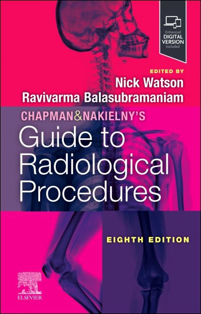 Cover for Balasubramaniam, Ravivarma (Department of Imaging, University Hospital Of North, Staffordshire NHS Trust, Stoke-on-Trent, UK) · Chapman &amp; Nakielny's Guide to Radiological Procedures (Paperback Book) (2023)