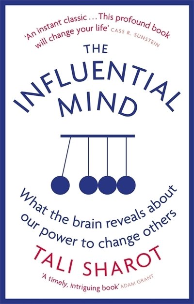 Cover for Tali Sharot · The Influential Mind: What the Brain Reveals About Our Power to Change Others (Taschenbuch) (2018)
