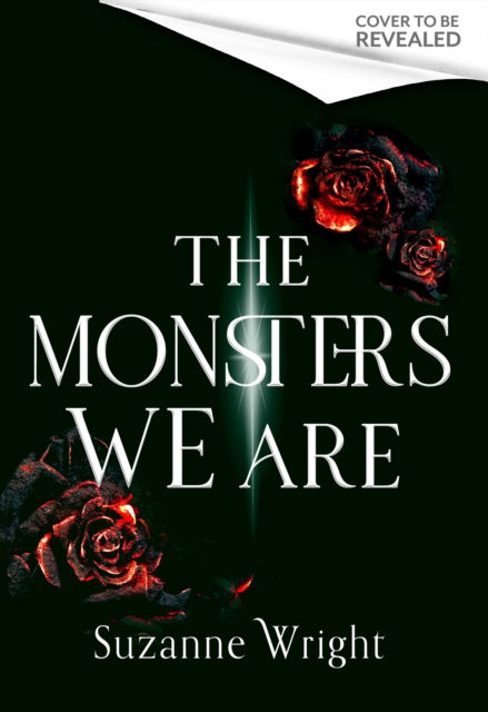 Cover for Suzanne Wright · The Monsters We Are: An addictive world awaits in this spicy fantasy romance . . . (Inbunden Bok) (2025)