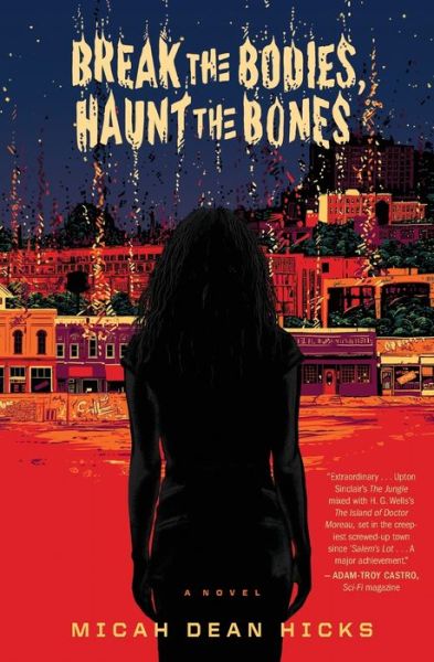 Cover for Micah Dean Hicks · Break The Bodies, Haunt The Bones (Taschenbuch) (2020)