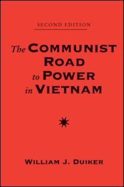 Cover for William J Duiker · The Communist Road To Power In Vietnam: Second Edition (Hardcover Book) (2019)