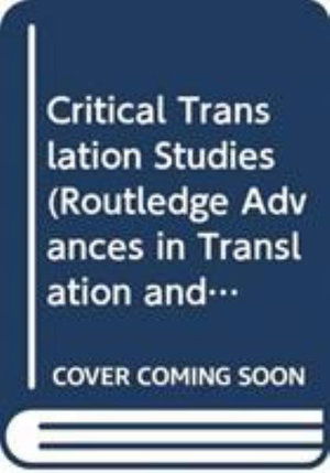 Cover for Douglas Robinson · Critical Translation Studies - Routledge Advances in Translation and Interpreting Studies (Paperback Book) (2019)