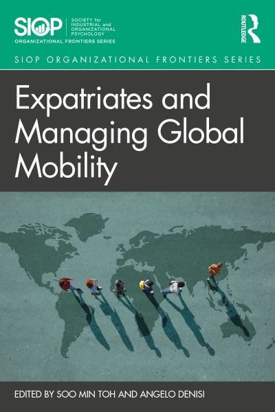 Cover for Soo Min Toh · Expatriates and Managing Global Mobility - SIOP Organizational Frontiers Series (Pocketbok) (2022)