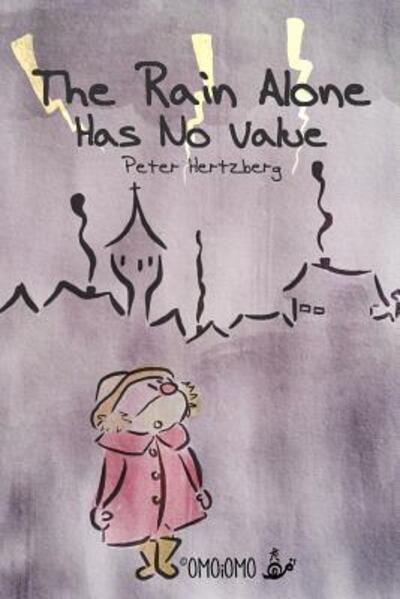 Cover for Peter Hertzberg · The Rain Alone Has No Value (Paperback Bog) (2018)