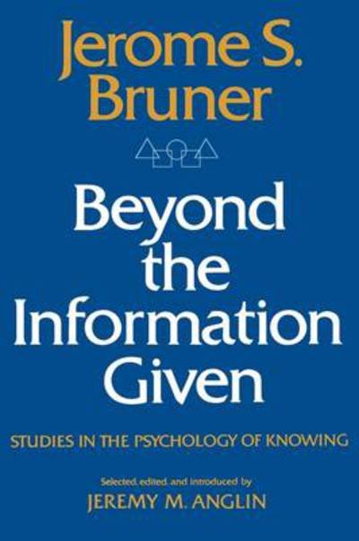 Cover for Jerome Bruner · Beyond the Information Given - Studies in the Psychology of Knowing (Taschenbuch) (1973)