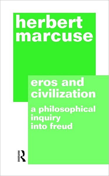 Cover for Herbert Marcuse · Eros and Civilization: A Philosophical Inquiry into Freud (Paperback Book) (1987)
