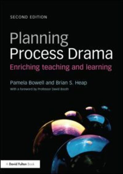 Cover for Bowell, Pamela (Bishop Grosseteste University, UK) · Planning Process Drama: Enriching teaching and learning (Taschenbuch) (2012)