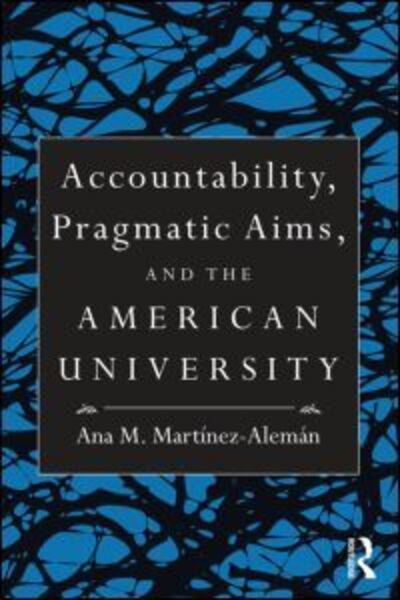 Cover for Ana M. Martinez-Aleman · Accountability, Pragmatic Aims, and the American University (Paperback Book) (2011)