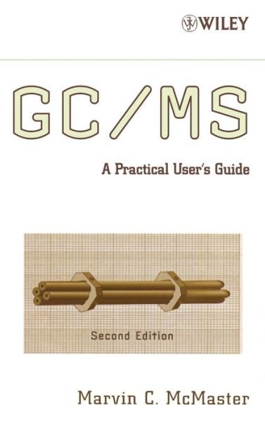 Cover for McMaster, Marvin C. (University of Missouri, St. Louis) · GC / MS: A Practical User's Guide (Book) (2008)