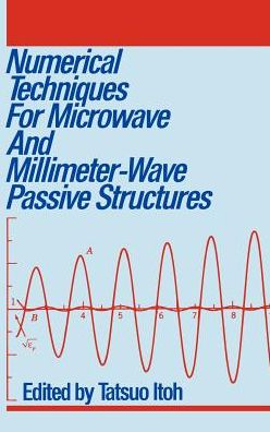 Cover for T Itoh · Numerical Techniques for Microwave and Millimeter-Wave Passive Structures (Hardcover Book) (1989)