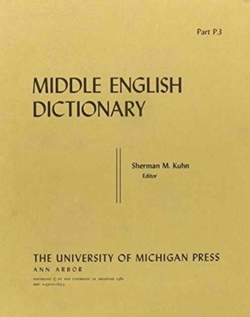 Middle English Dictionary: P.3 - Middle English Dictionary -  - Bøger - The University of Michigan Press - 9780472011636 - 31. august 1982