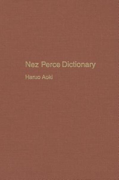 Cover for Haruo Aoki · Nez Perce Dictionary - UC Publications in Linguistics (Hardcover Book) (1994)