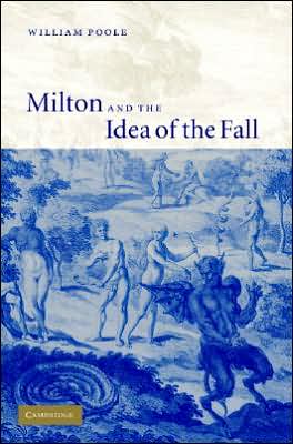 Cover for Poole, William (New College, Oxford) · Milton and the Idea of the Fall (Hardcover Book) (2005)