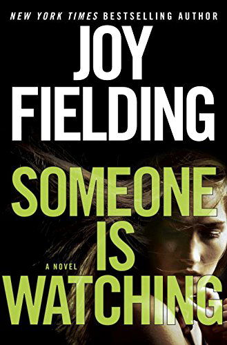 Cover for Joy Fielding · Someone is Watching: a Novel (Hardcover Book) (2015)