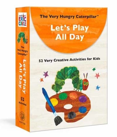 Cover for Eric Carle · The Very Hungry Caterpillar Let's Play All Day: 52 Very Creative Activities for Kids (Flashkort) (2024)