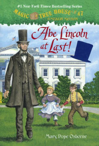 Cover for Mary Pope Osborne · Abe Lincoln at Last! (Magic Tree House) (Hardcover Book) (2013)