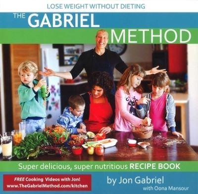 Gabriel Method Recipe Book - Jon Gabriel - Książki - Beyond Words - 9780646562636 - 1 lipca 2012