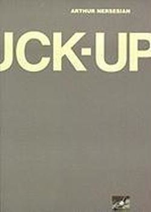 Cover for Arthur Nersesian · The Fuck Up (Pocketbok) [New edition] (1999)