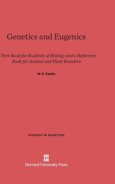 Cover for William E. Castle · Genetics and Eugenics Fourth Edition (Book) (1930)