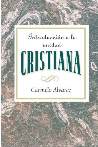 Cover for Assoc for Hispanic Theological Education · Introduccion a La Unidad Cristiana Aeth: Introduction to Christian Unity Spanish (Paperback Book) (2011)