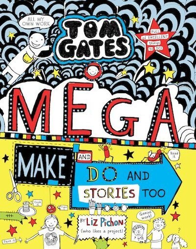 Cover for Liz Pichon · Tom Gates: Mega Make and Do and Stories Too! - Tom Gates (Taschenbuch) (2020)