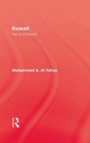 Cover for Mohammed A. Al-Yahya · Kuwait - Fall &amp; Rebirth (Innbunden bok) (1993)