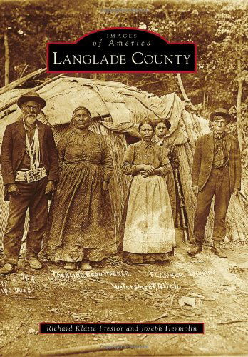 Langlade County (Images of America (Arcadia Publishing)) - Joseph Hermolin - Books - Arcadia Publishing - 9780738588636 - April 30, 2012