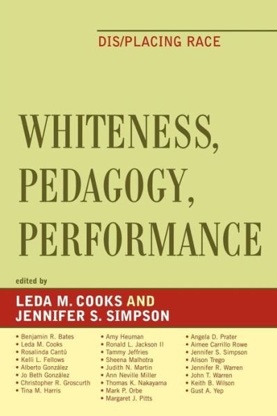 Cover for Leda M Cooks · Whiteness, Pedagogy, Performance: Dis / Placing Race (Pocketbok) (2008)