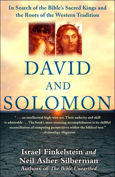 Cover for Israel Finkelstein · David and Solomon: in Search of the Bible's Sacred Kings and the Roots of Western Civilization (Paperback Book) [New edition] (2007)