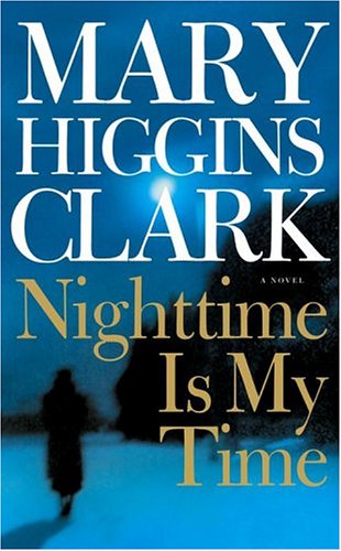 Nighttime Is My Time: A Novel - Mary Higgins Clark - Kirjat - Pocket Books - 9780743412636 - perjantai 1. huhtikuuta 2005