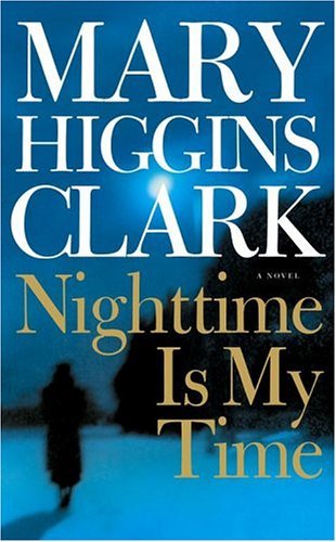 Cover for Mary Higgins Clark · Nighttime Is My Time: A Novel (Paperback Bog) [Reprint edition] (2005)