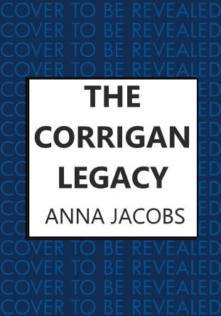 Cover for Anna Jacobs · The Corrigan Legacy: A poignant story of secrets and surprises from the multi-million copy bestselling author (Paperback Book) (2021)