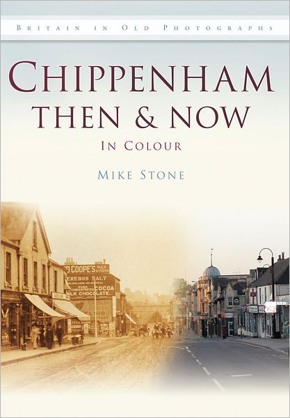 Cover for Mike Stone · Chippenham Then &amp; Now (Hardcover Book) (2011)