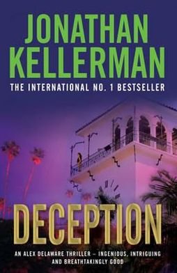Cover for Jonathan Kellerman · Deception (Alex Delaware series, Book 25): A masterfully suspenseful psychological thriller - Alex Delaware (Paperback Book) [1e uitgave] (2010)