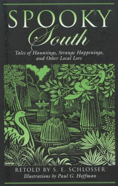 Cover for S. E. Schlosser · Spooky South: Tales Of Hauntings, Strange Happenings, And Other Local Lore - Spooky (Paperback Book) (2004)