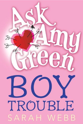 Ask Amy Green: Boy Trouble - Sarah Webb - Książki - Candlewick - 9780763650636 - 22 lutego 2011