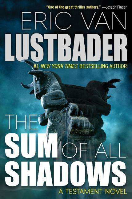 Cover for Eric Van Lustbader · The Sum of All Shadows - The Testament Series (Hardcover Book) (2019)